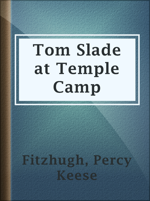 Title details for Tom Slade at Temple Camp by Percy Keese Fitzhugh - Available